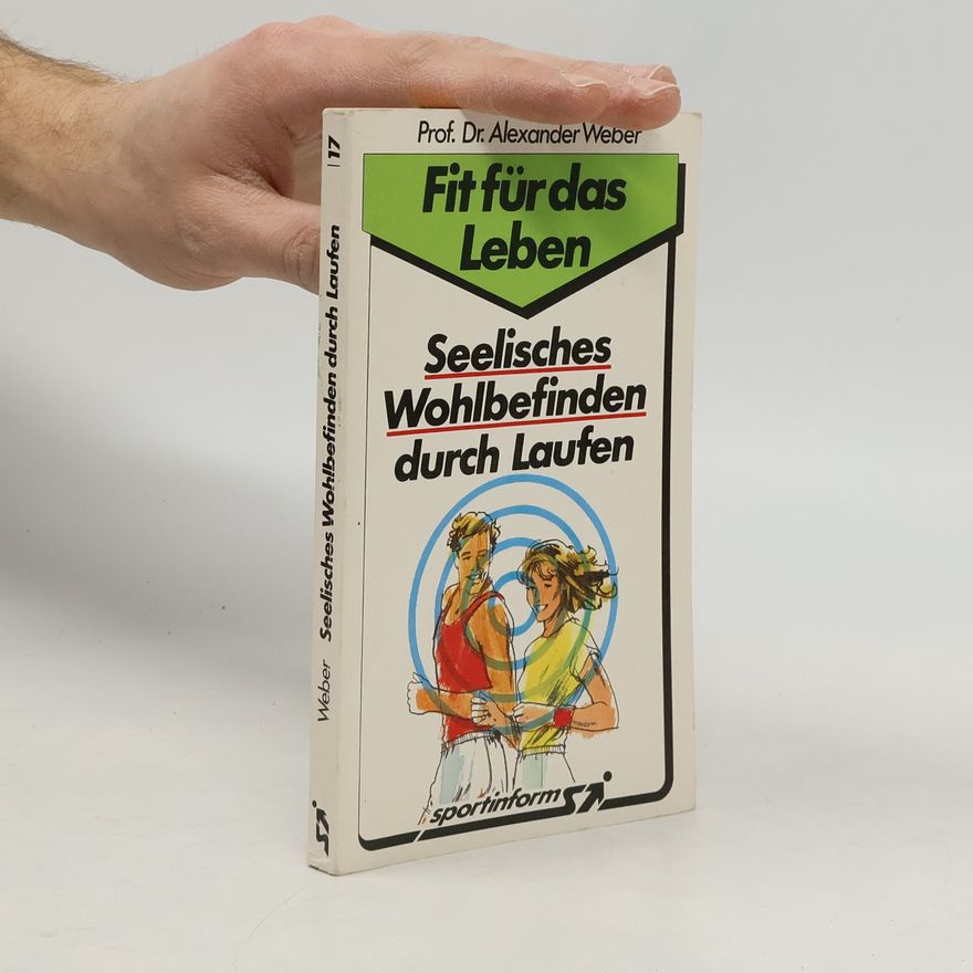 Alexander Weber Seelisches Wohlbefinden durch Laufen