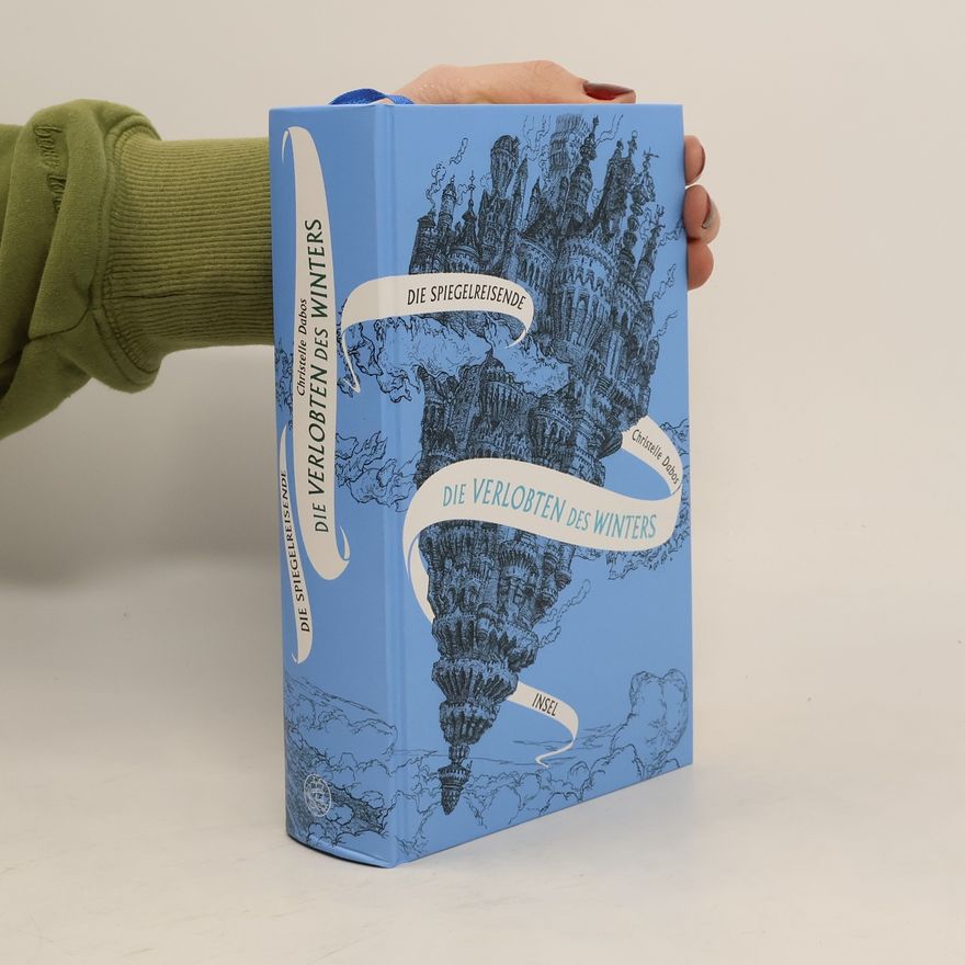 Christelle Dabos Die Spiegelreisende: Die Verlobten des Winters