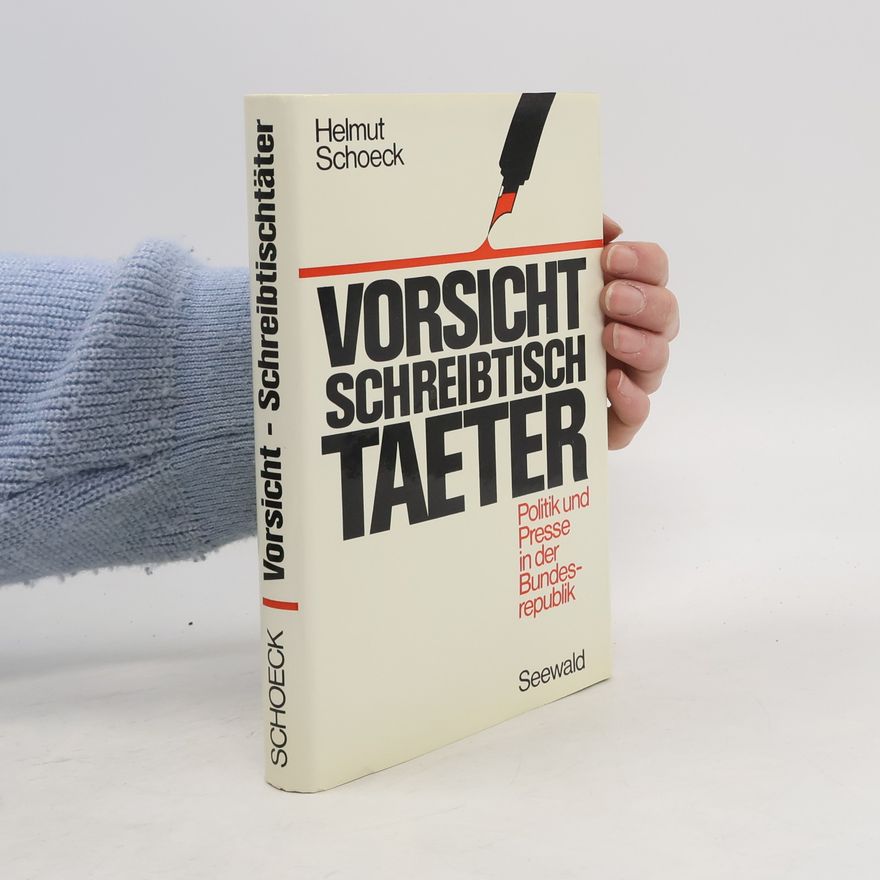 Helmut Schoeck Vorsicht - Schreibtischtäter