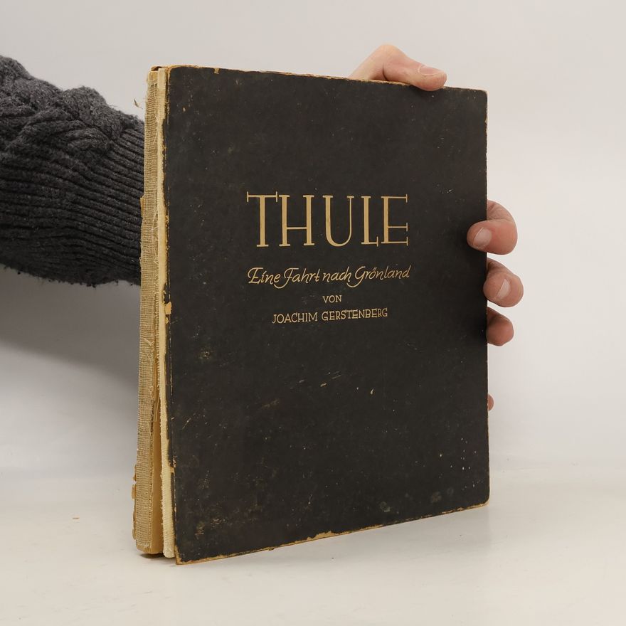Hans-Joachim Gerstenberg Thule. Eine Fahrt nach Grönland