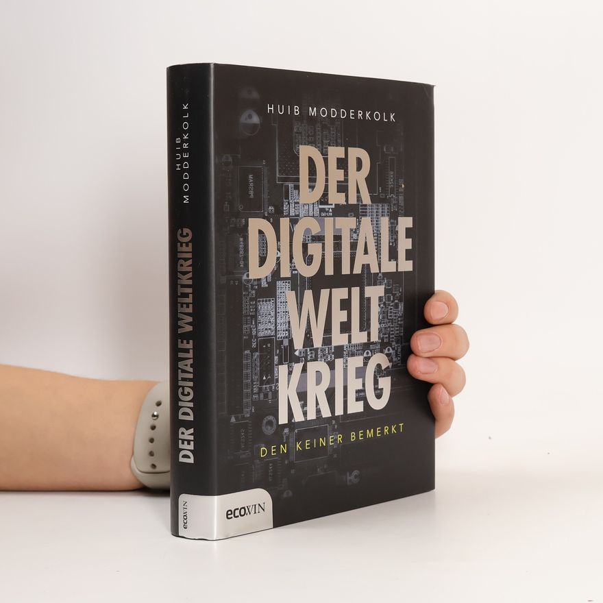 Huib Modderkolk Der digitale Weltkrieg