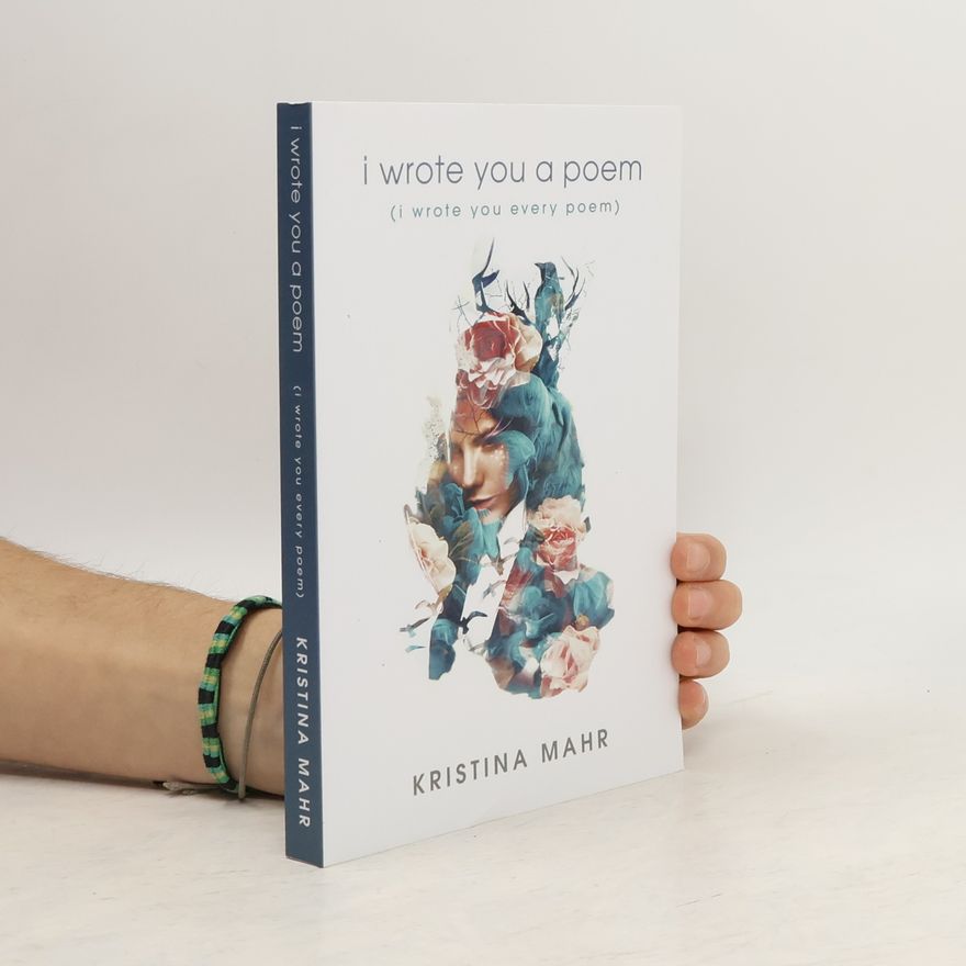 Kristina Mahr I Wrote You a Poem
