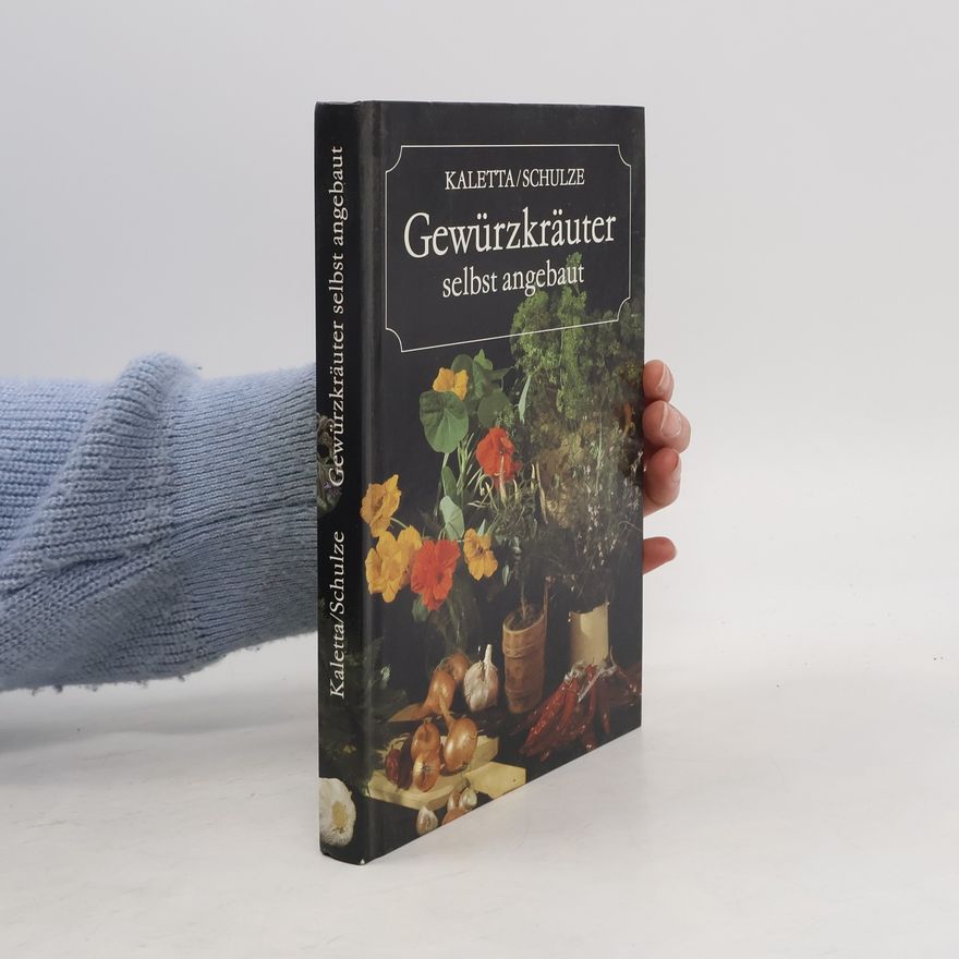 Karl Heinz Kaletta Gewürzkräuter selbst angebaut