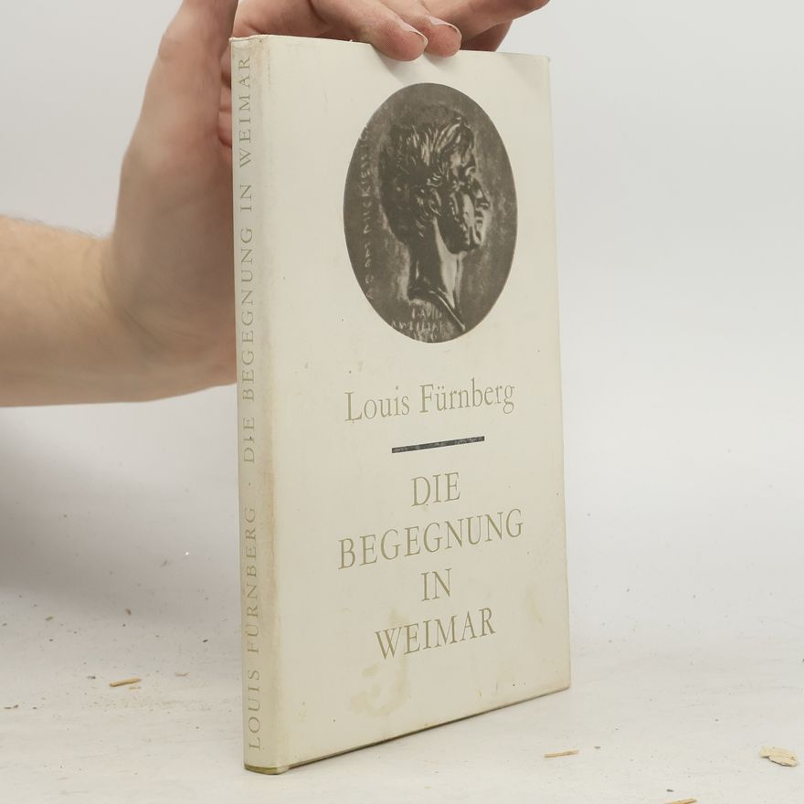 Louis Fürnberg Die begegnnung in Weimar