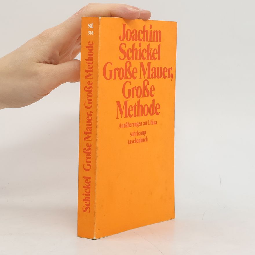 Joachim Schickel Große Mauer, große Methode