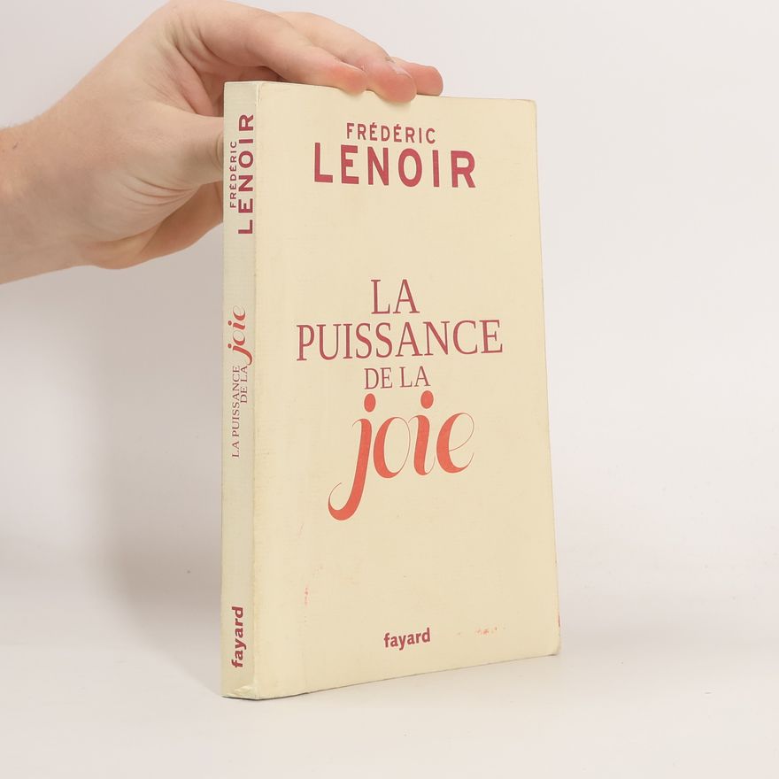Frédéric Lenoir La puissance de la joie