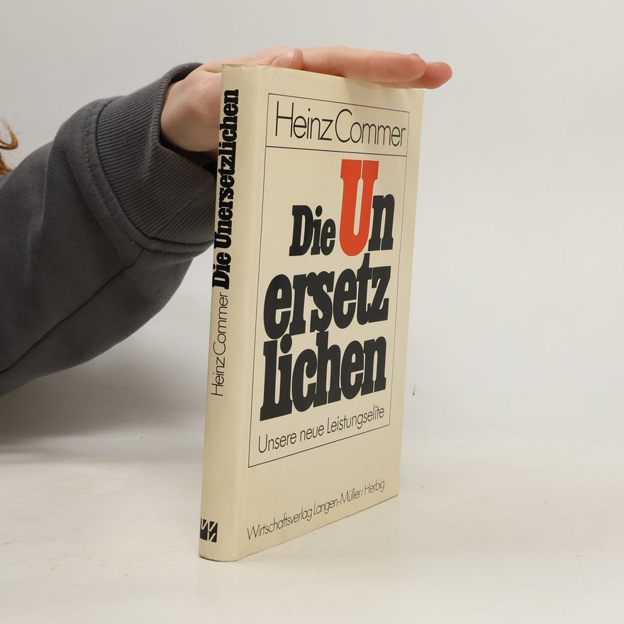Heinz Commer Die Unersetzlichen