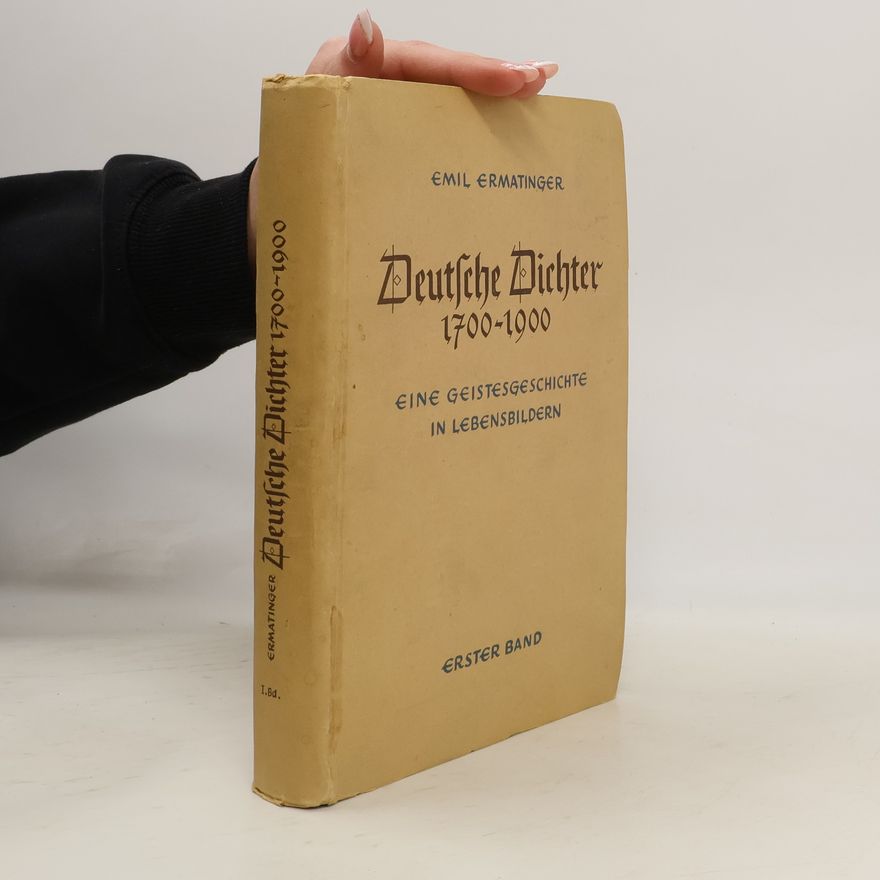 Emil Ermatinger Deutsche Dichter 1700-1900. Erster Band