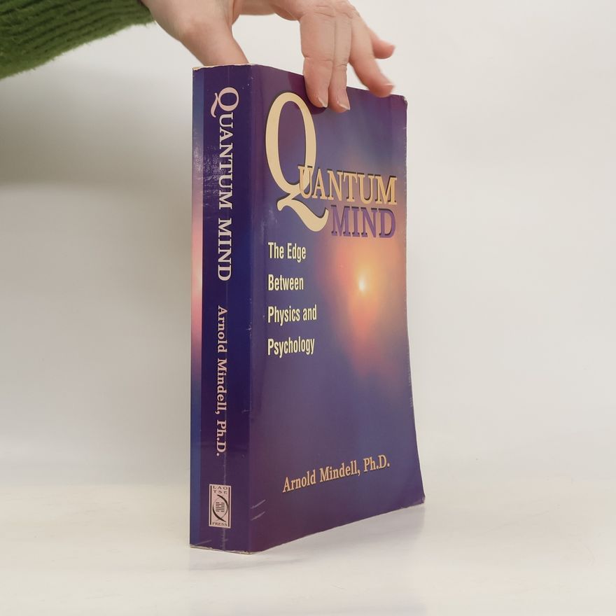 Arnold Mindell Quantum Mind