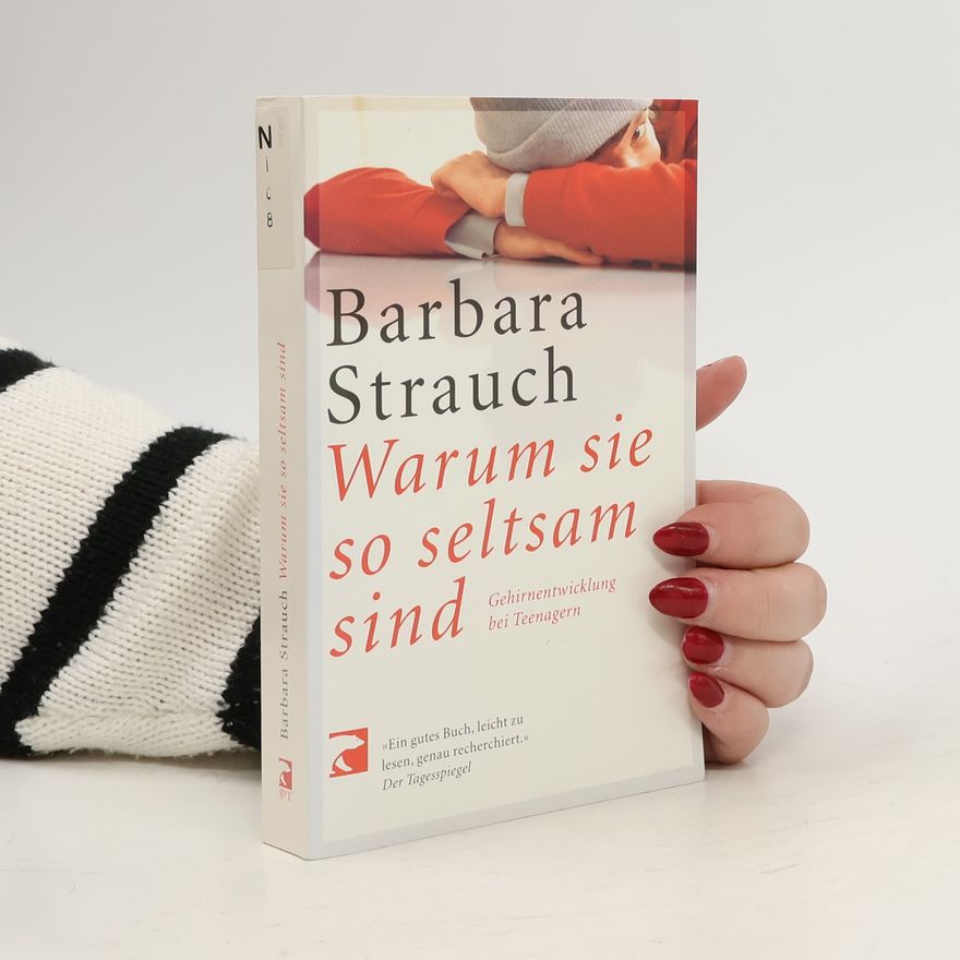 Barbara Strauch Warum sie so seltsam sind