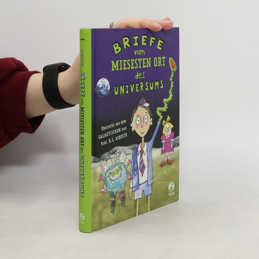 Ros Asquith Briefe vom miesesten Ort des Universums