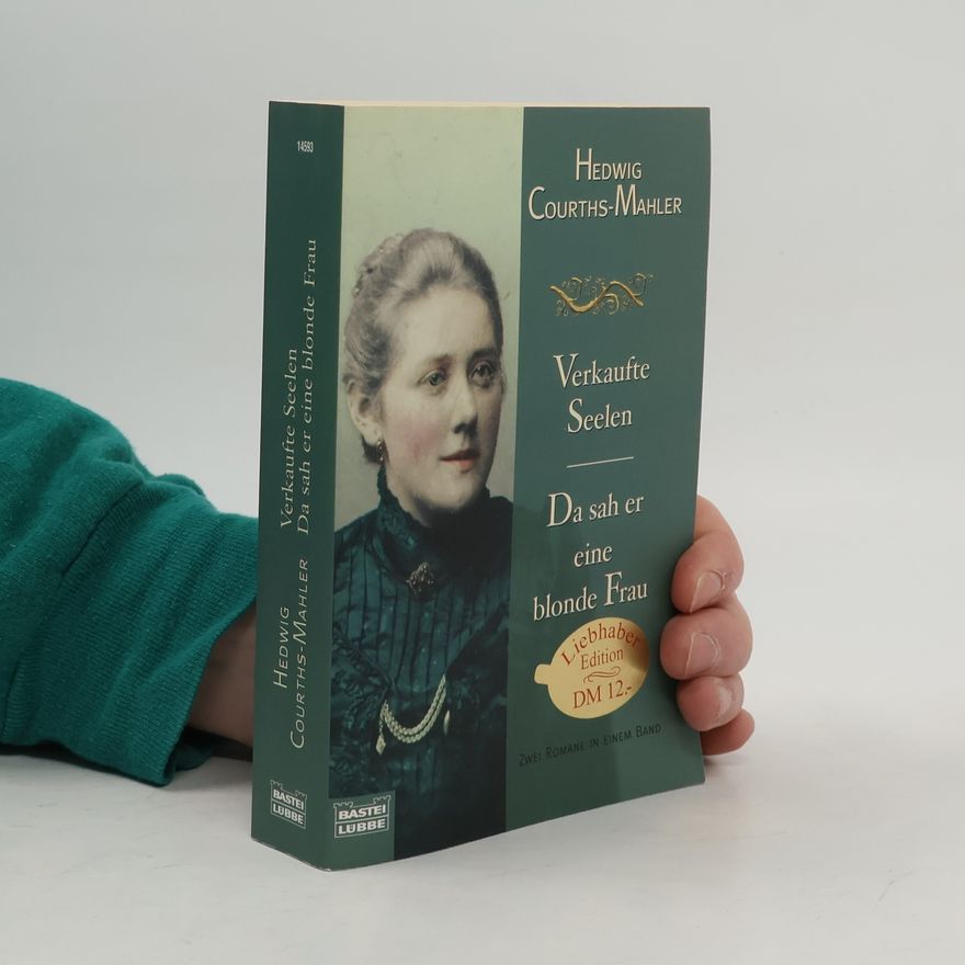 Hedwig Courths-Mahler Verkaufte Seelen / Da sah er eine blonde Frau