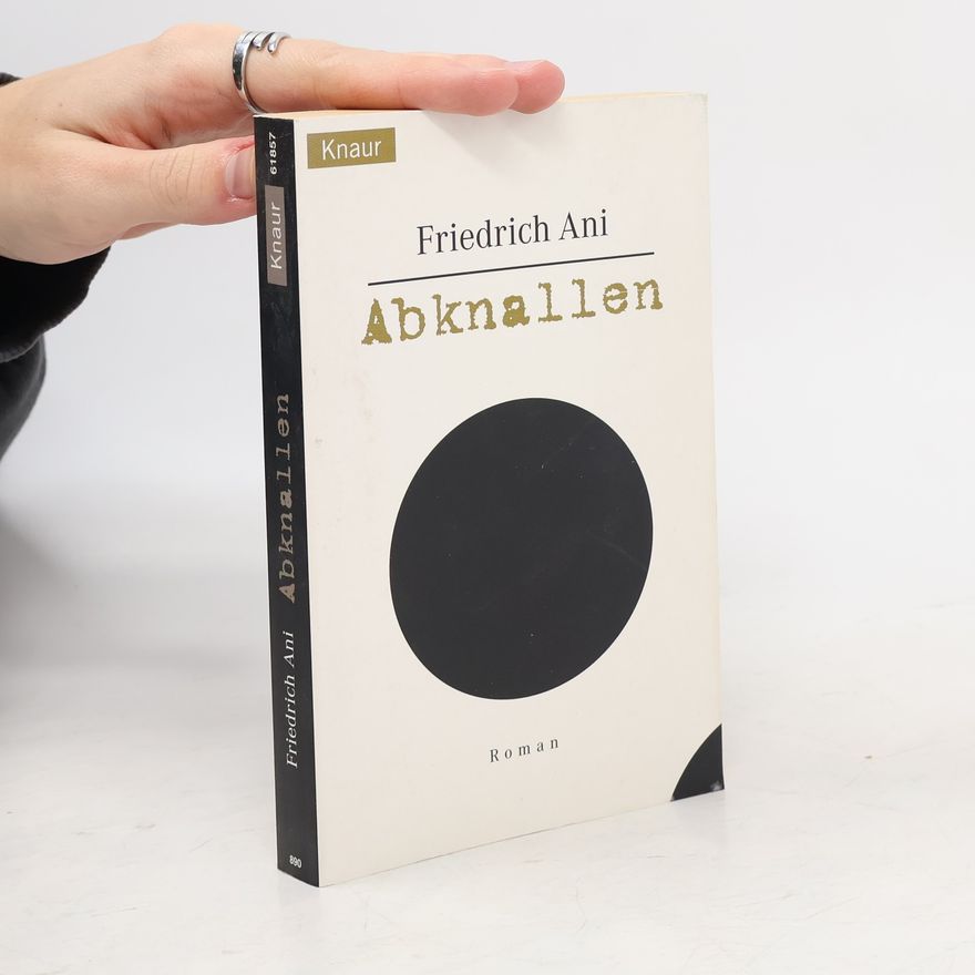 Friedrich Ani Abknallen