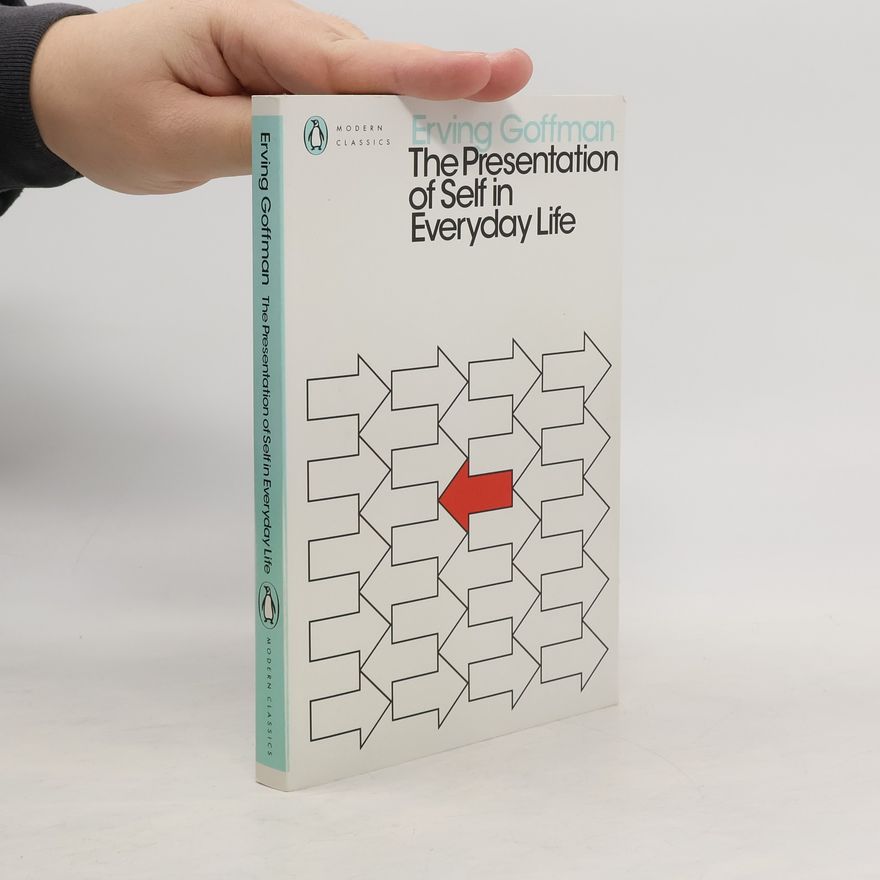 Erving Goffman The Presentation of Self in Everyday Life