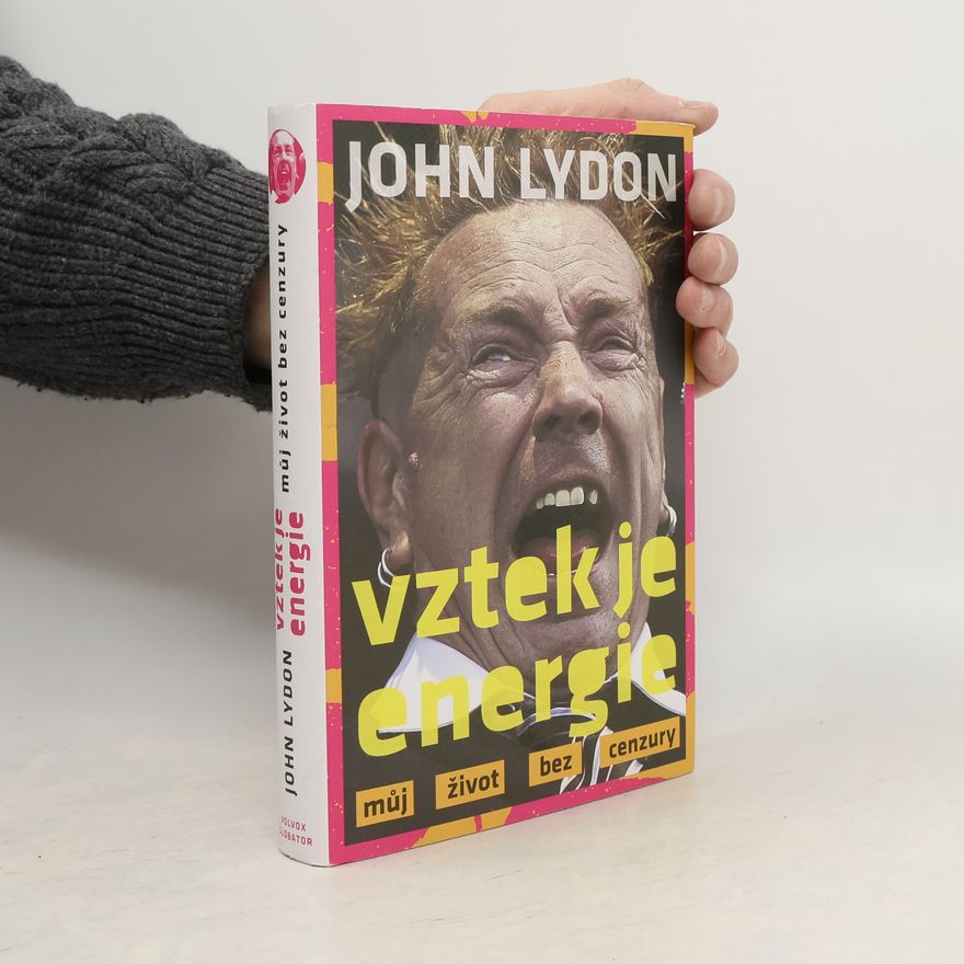 John Lydon Vztek je energie – Můj život bez cenzury