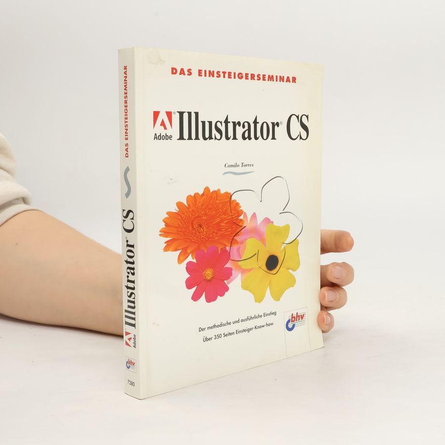 Camilo Torres Das Einsteigerseminar Adobe Illustrator CS