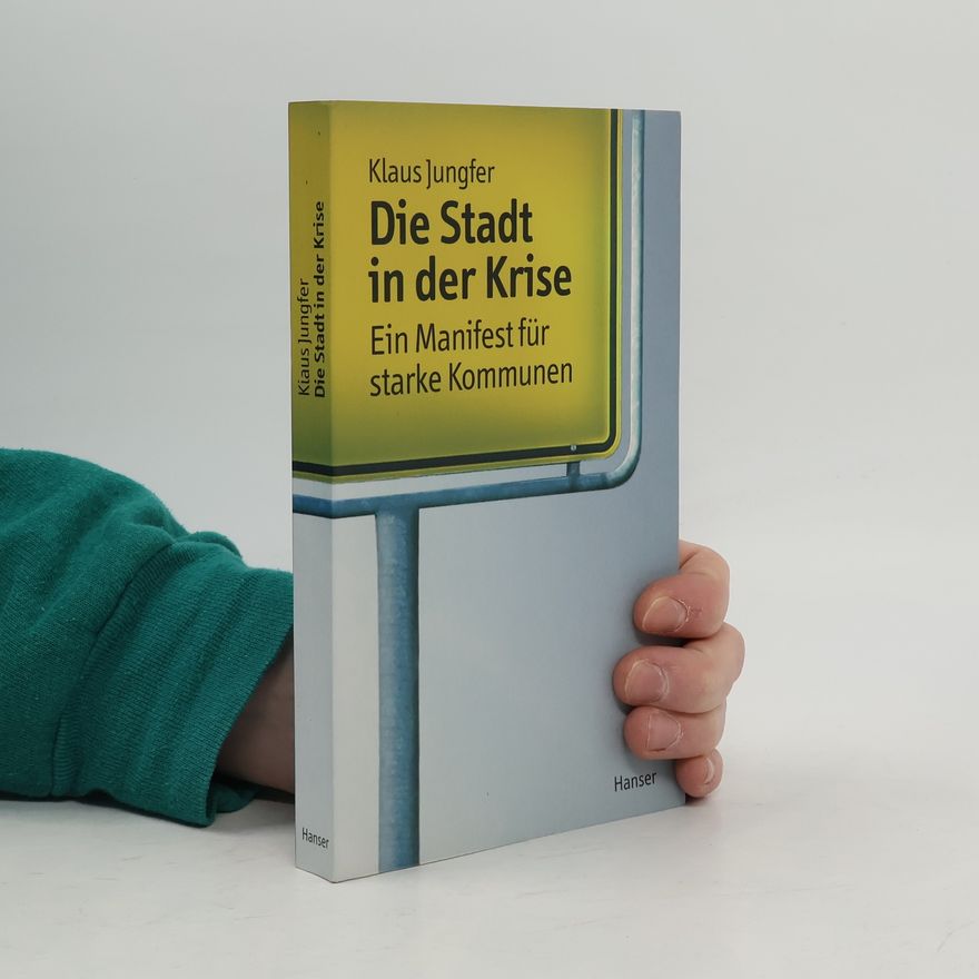 Klaus Jungfer Die Stadt in der Krise