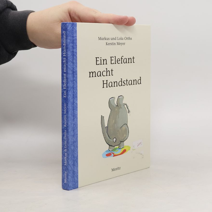 Markus Orths Ein Elefant macht Handstand