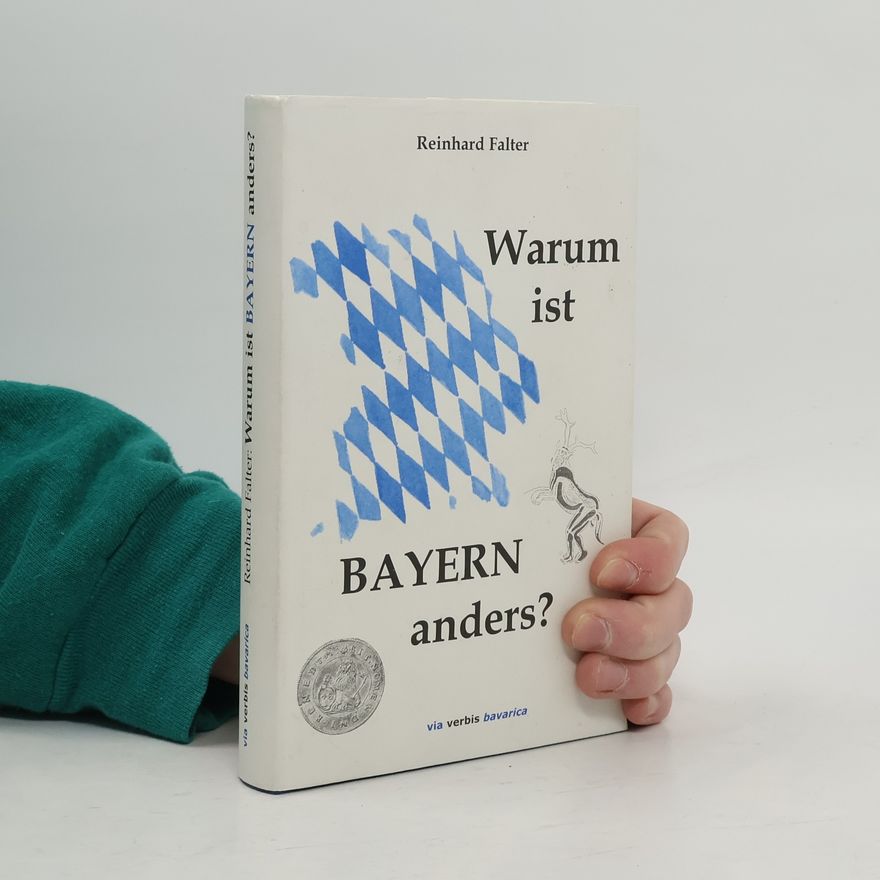 Reinhard Falter Warum ist Bayern anders?