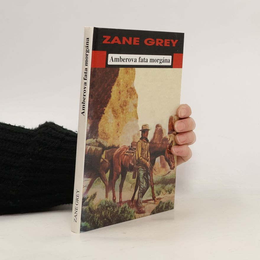 Zane Grey Amberova fata morgána
