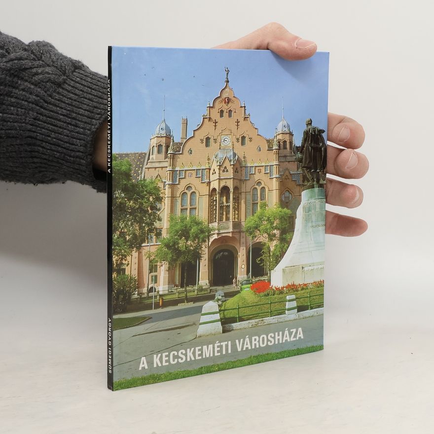 György Sümegi A Kecskeméti városháza
