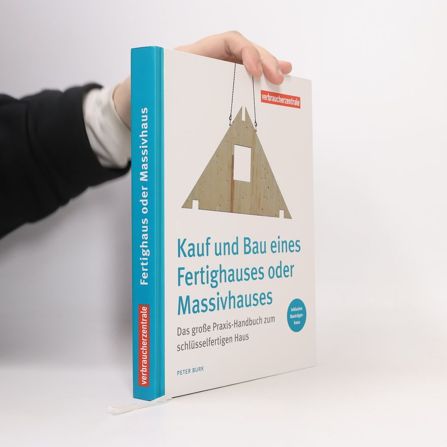 Peter Burk Kauf und Bau eines Fertighauses oder Massivhauses