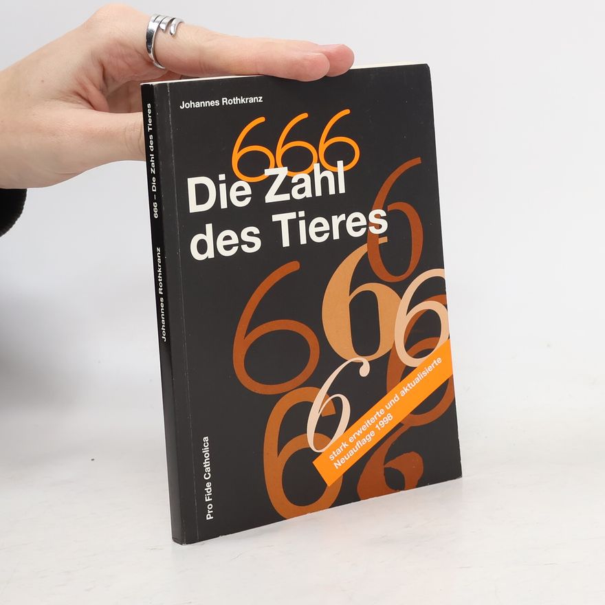 Johannes Rothkranz 666 - Die Zahl des Tieres