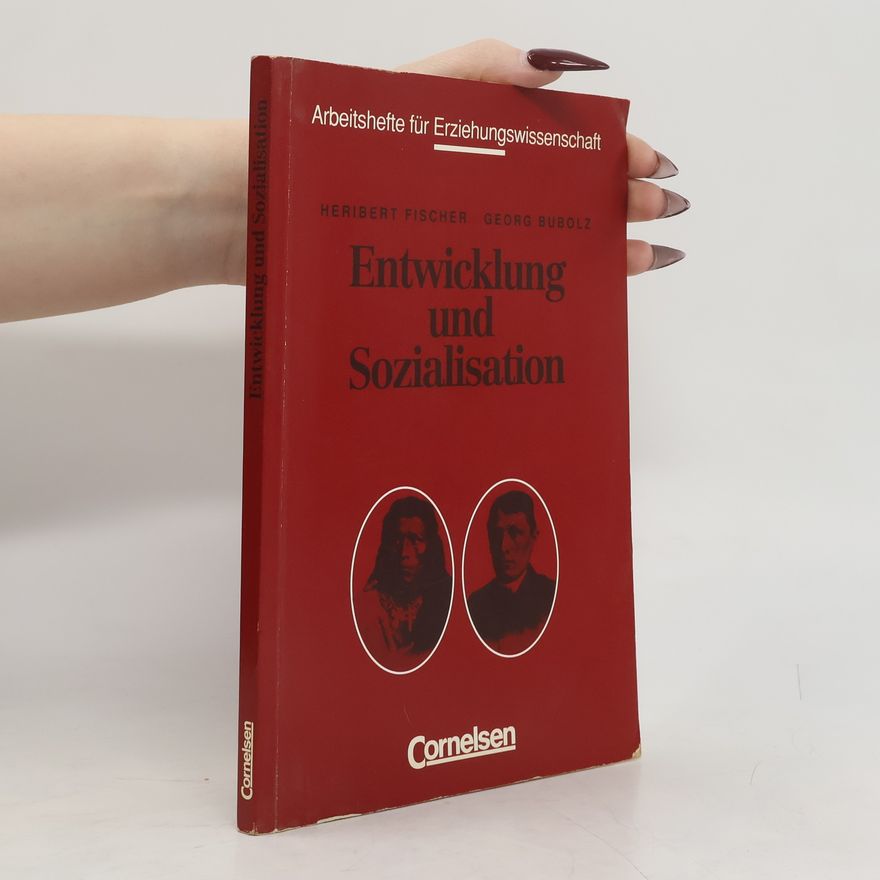 Autorenkollektiv Entwicklung und Sozialisation unter anthropologischen, psychologischen und gesellschaftswissenschaftlichen Aspekten