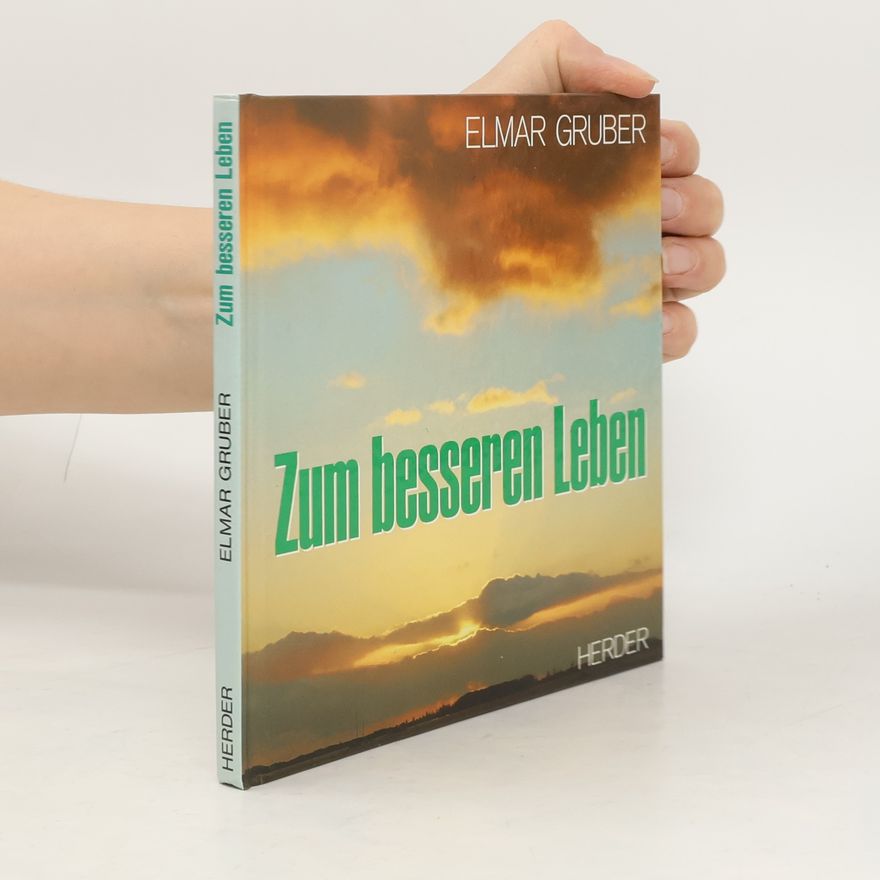 Elmar R. Gruber Zum besseren Leben