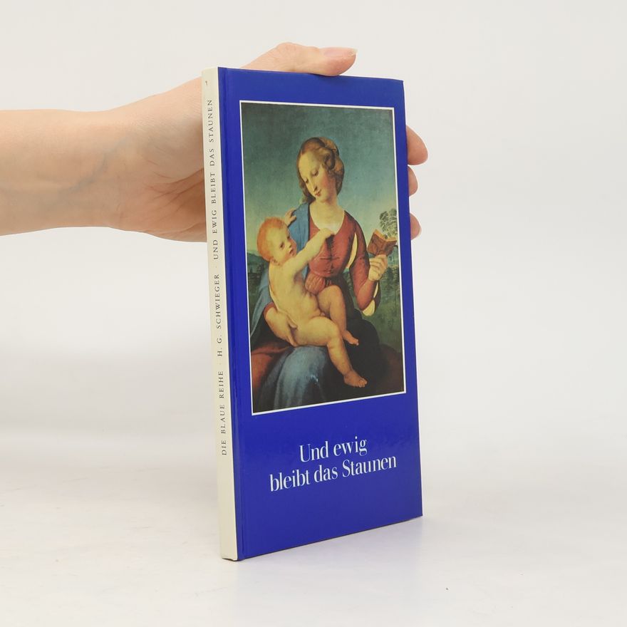 H. G. Schwieger Und ewig bleibt das Staunen