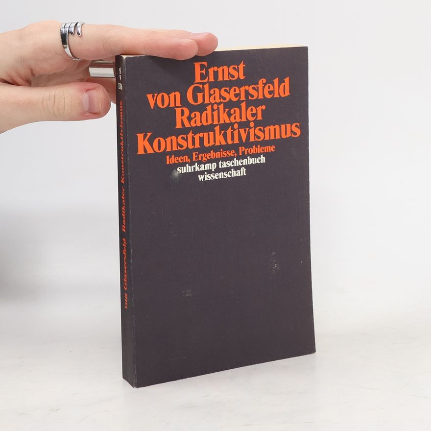 Ernst von Glasersfeld Radikaler Konstruktivismus