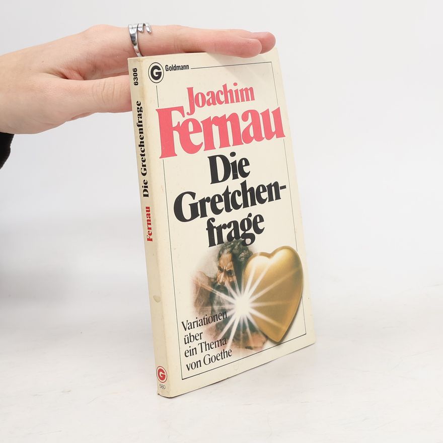 Joachim Fernau Die Gretchenfrage