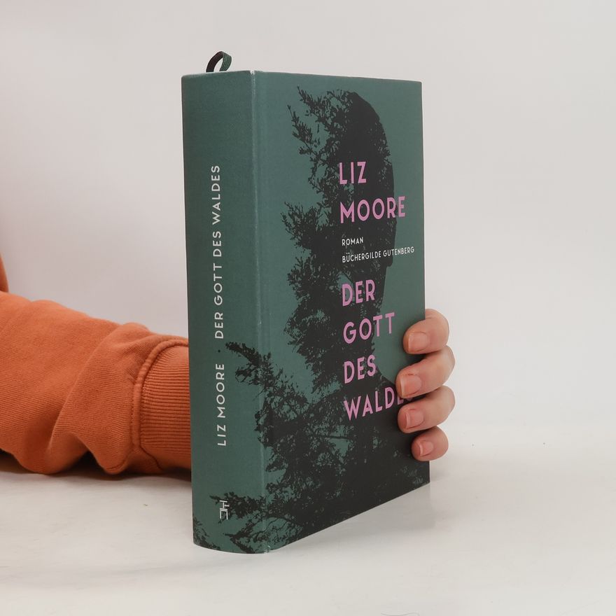 Liz Moore Der Gott des Waldes