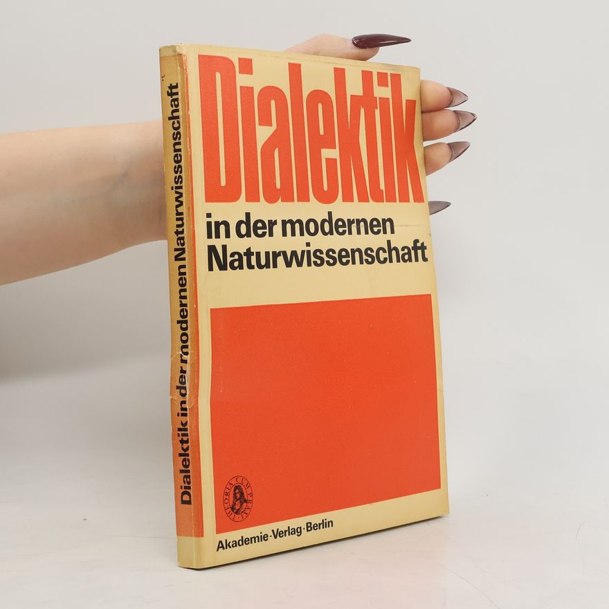Autorenkollektiv Dialektik in der modernen Naturwissenschaft