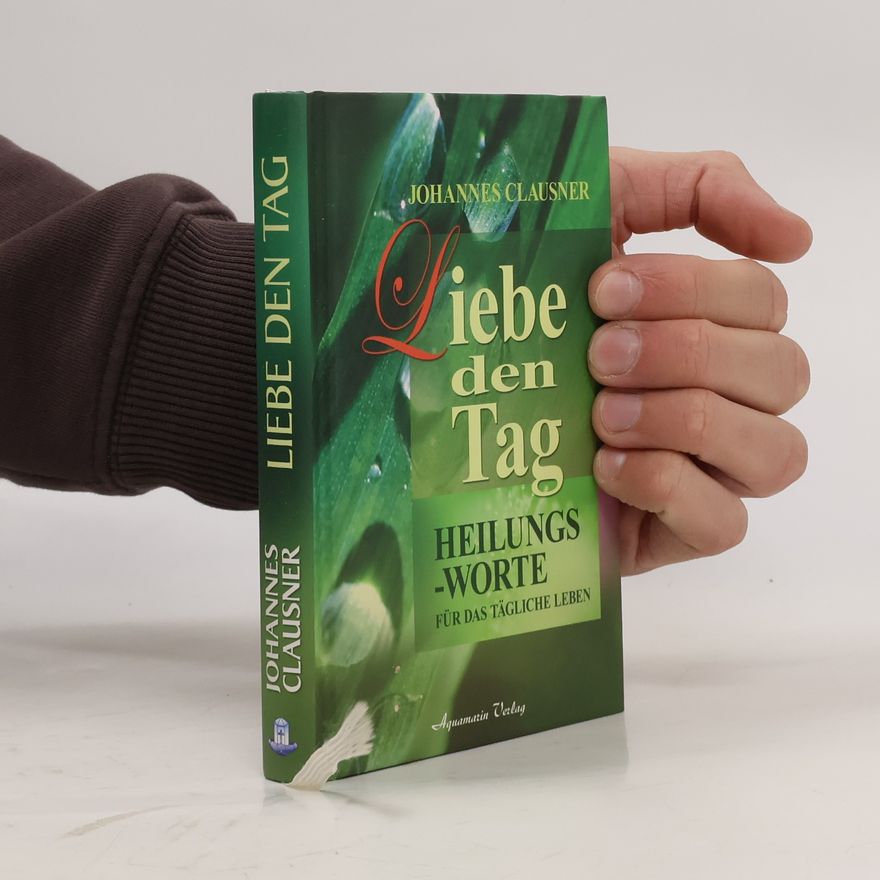 Johannes Clausner Liebe den Tag