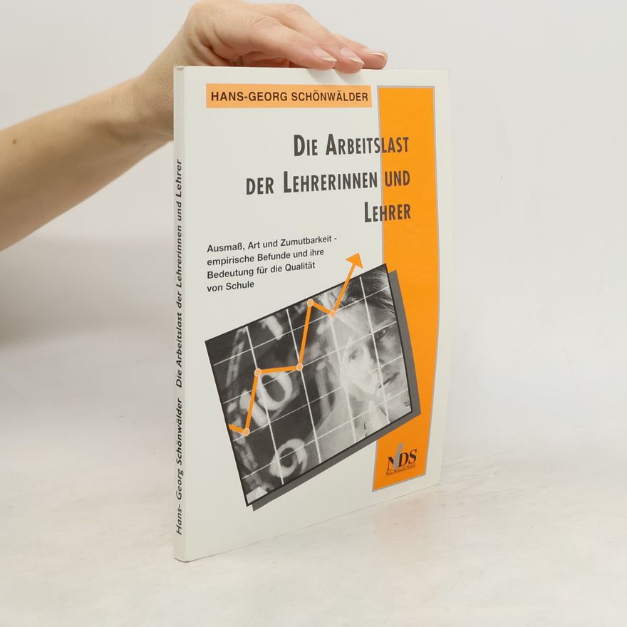 Hans-Georg Schönwälder Die Arbeitslast der Lehrerinnen und Lehrer