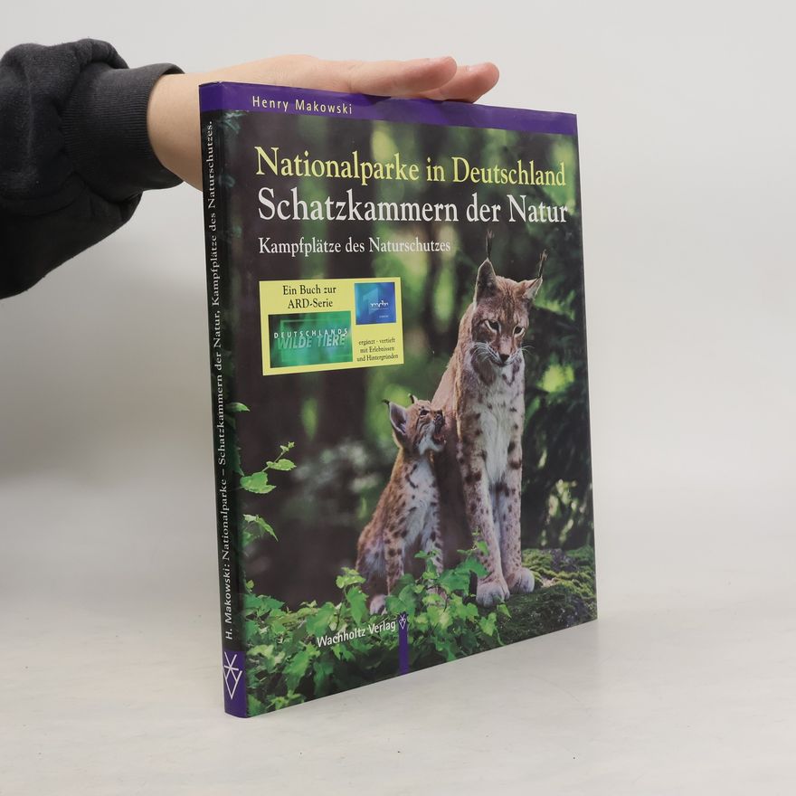 Henry Makowski Nationalparke in Deutschland. Schatzkammern der Natur
