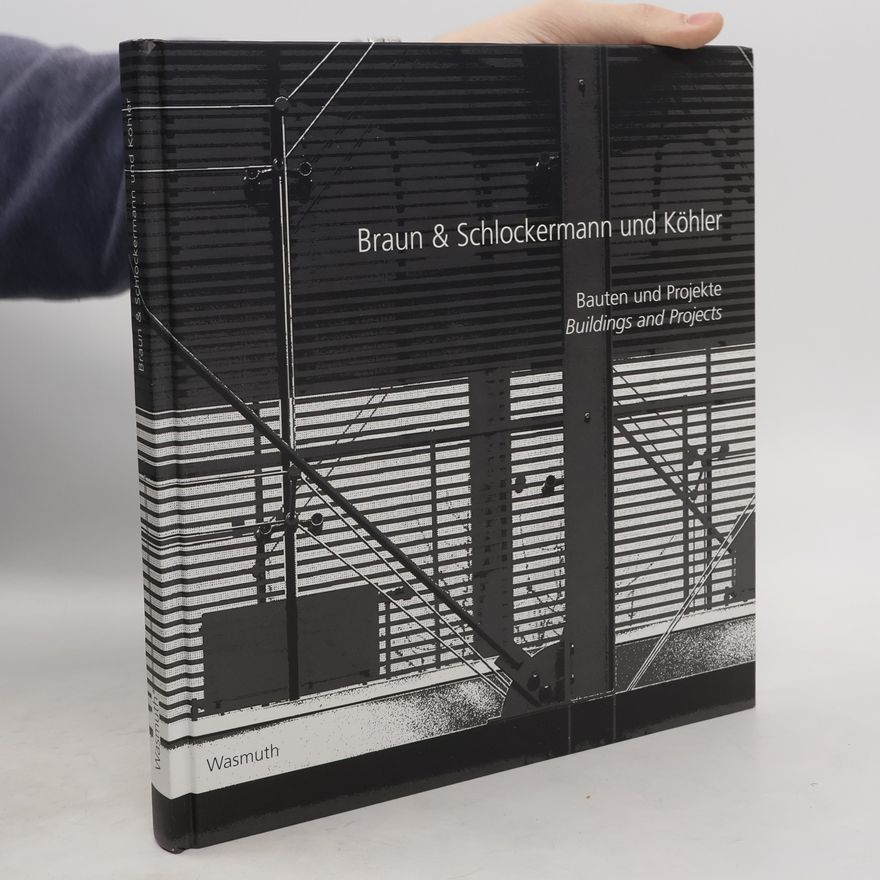 AA.VV. Bauten und Projekte / Braun & Schlockermann und Köhler, Planer und Architekten