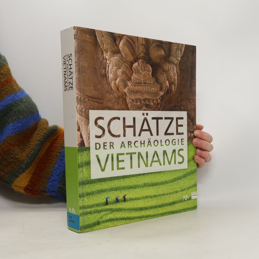 Deutsches Archäologisches Institut Berlin/Bonn Schätze der Archäologie Vietnams