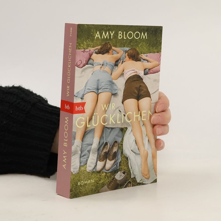 Amy Bloom Wir Glücklichen