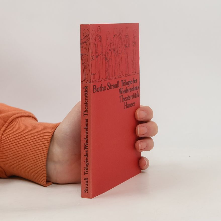 Botho Strauss Trilogie des Wiedersehens