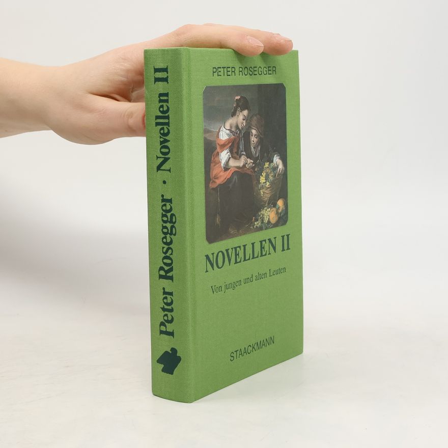 Peter Rosegger Novellen II. Von jungen und alten Leuten