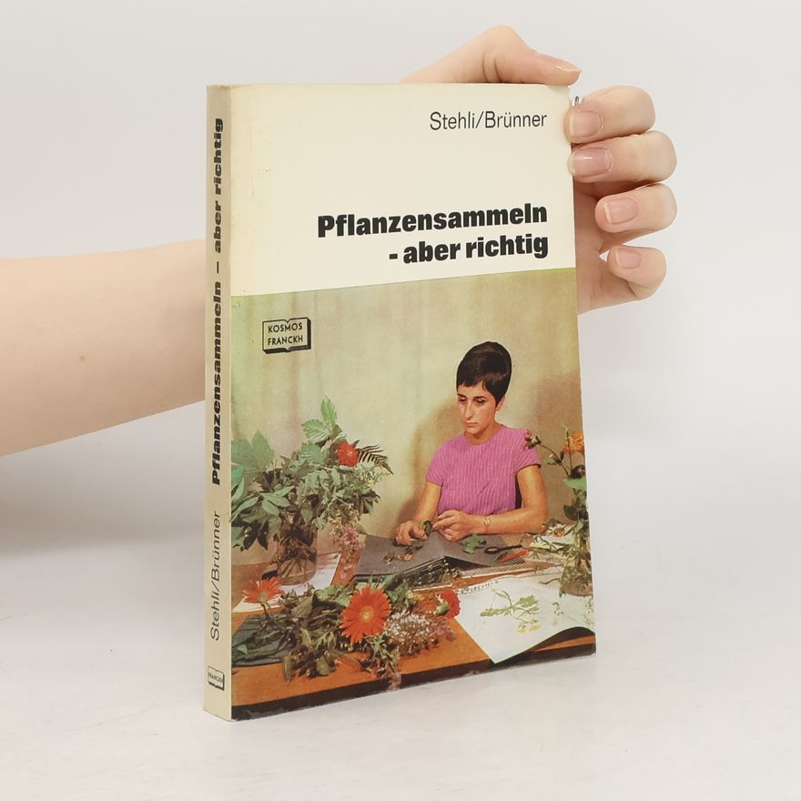 Georg Stehli Pflanzensammeln - aber richtig