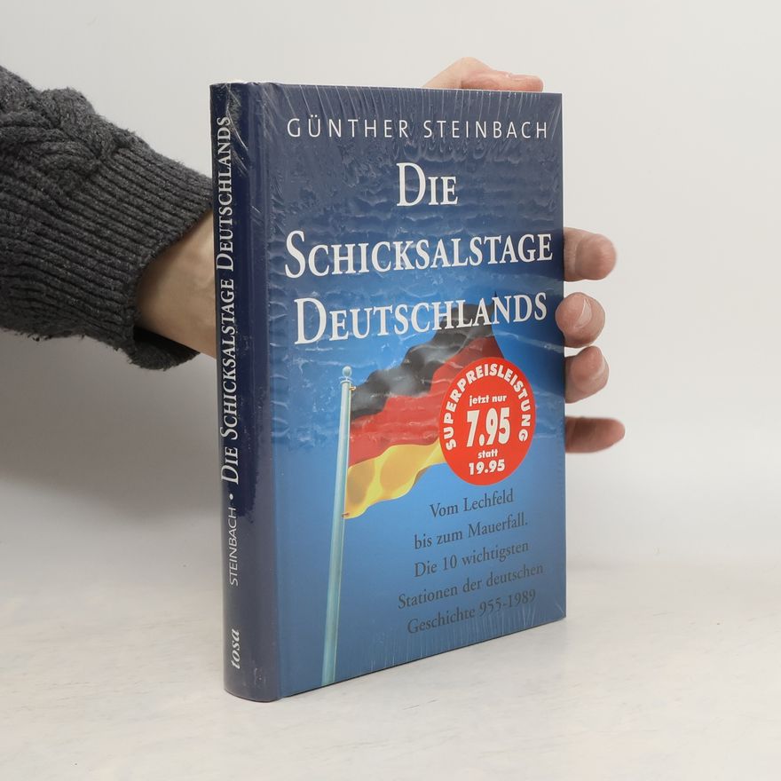Günther Steinbach Die Schicksalstage Deutschlands