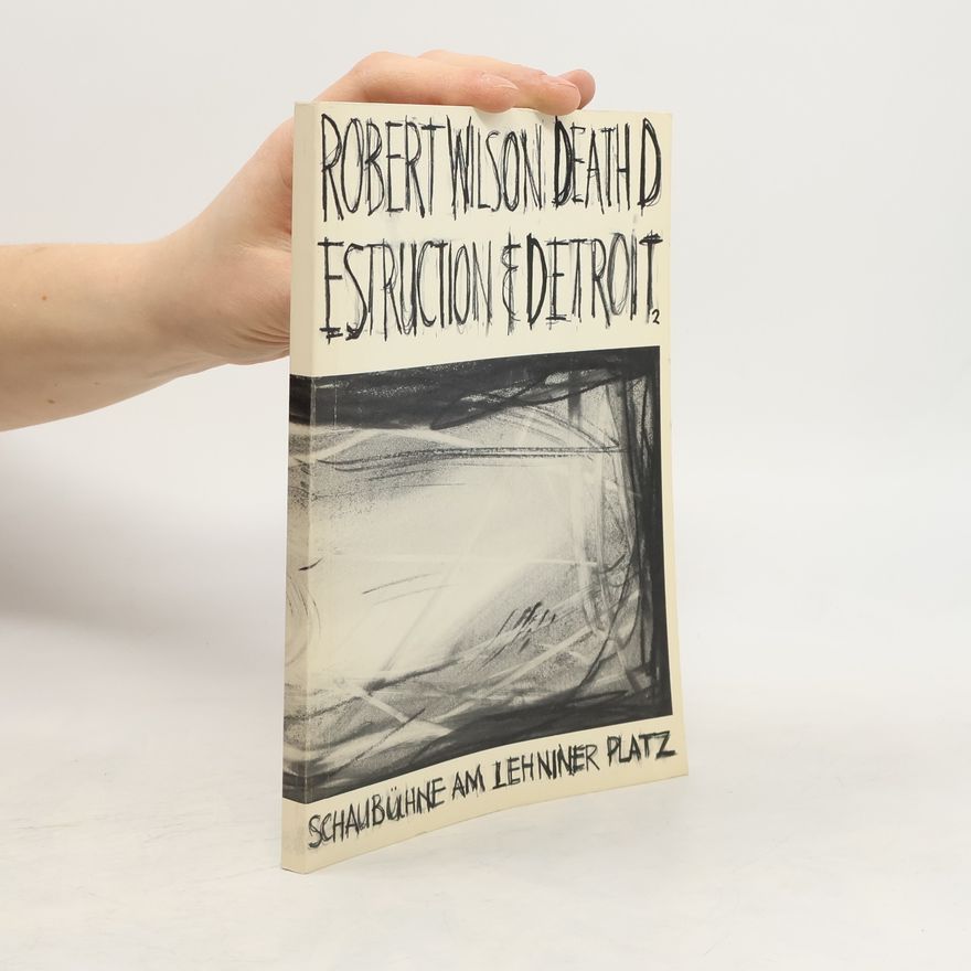 Robert Wilson  Death, Destruction & Detroit