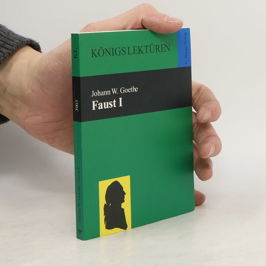 Johann Wolfgang von Goethe Königs Lektüren - 1: Faust I