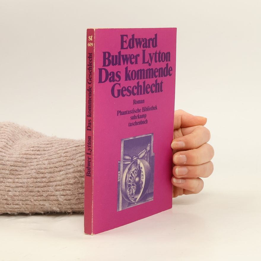 Edward Bulwer-Lytton Das kommende Geschlecht