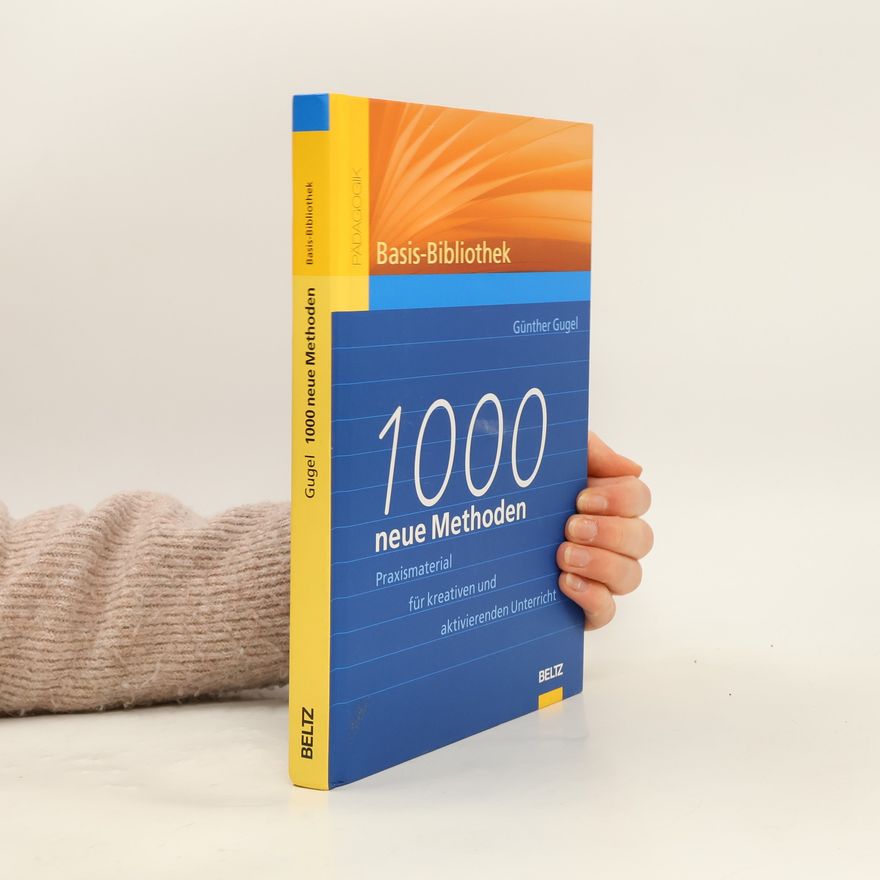 Günther Gugel Basis-Bibliothek Methoden. 1000 neue Methoden