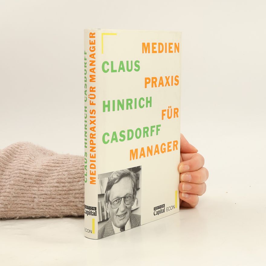 Claus Hinrich Casdorff Medienpraxis für Manager