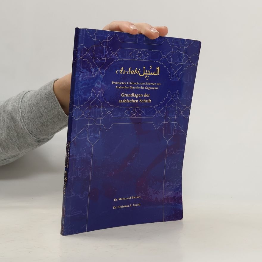 Christian A. Caroli As-Sabi السَّبِيل. Grundlagen der arabischen Schrift